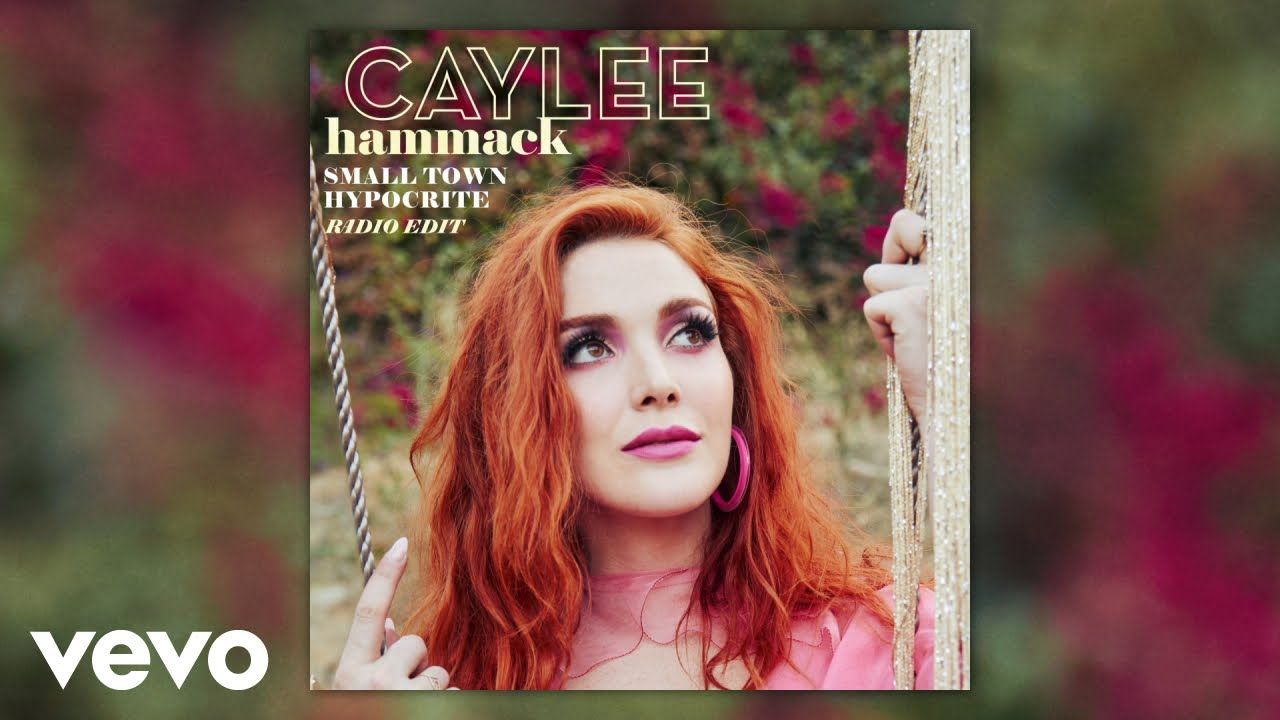 Caylee Hammack – Small Town Hypocrite (Radio Edit))